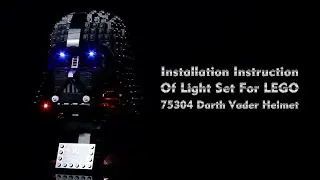 Installation Instruction Of Light Set For LEGO 75304 Darth Vader Helmet.