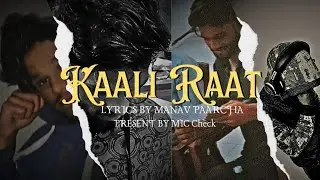 KAALI RAAT SONG | LYRICS BY MANAV PAARCHA | PRESENT BY MIC CHECK | @SpoonBeats &nbsp; #rap