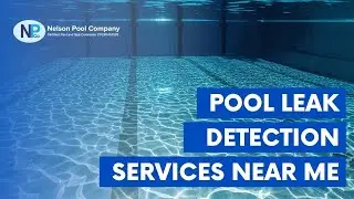 Pool Leak Detection Services Near Me | Nelson Pool Company