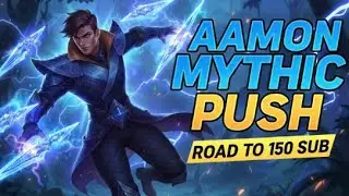 Aamon Mythic Push 🔥 | Road to 150 Subs! 🎯 | Mobile Legends Live
