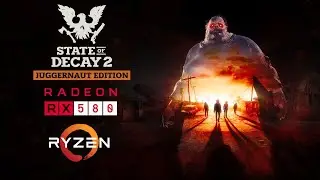 State of Decay 2 - Update 29 - RX 580 - Ryzen 5 5600X - All Settings