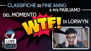 Lore Caf&eacute; S2E8 | WTF Liliana?!? Finale di Lorwyn e Classifiche di Fine Anno - Frattura nel 2026?
