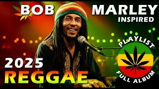 2025 Greatest REGGAE Mix | BOB MARLEY Full Album of Legendary Songs and Timeless Hits