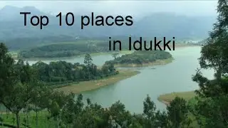 Top 10 awesome places to visit in idukki.