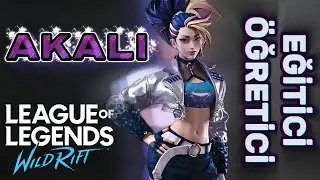 AKALİ EĞİTİCİ &Ouml;ĞRETİCİ | Wild Rift