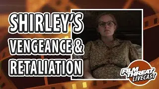 SHIRLEY'S VENGEANCE & RETALIATION | Film Threat Reviews