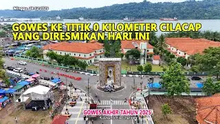 GOWES KE TITIK 0 KILOMETER CILACAP YANG DIRESMIKAN HARI INI || GOWES AKHIR TAHUN @KuswandiRia03