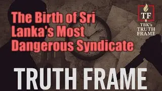 The Birth of Sri Lanka's Most Dangerous Syndicate