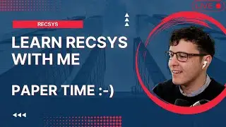 🔴 LIVE 🔴 Learn RecSys with me #3