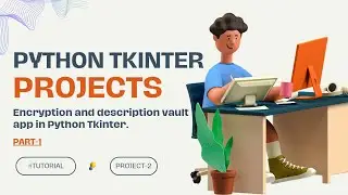 Build a Secure Encryption & Decryption Vault App Using Python & Tkinter | Part 2 | Project 2