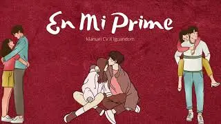 En Mi Prime - Manuel CV X Iguandom