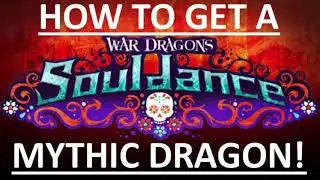 How to Get a Mythic in SoulDance Season! War Dragons Guides
