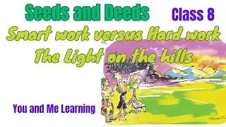 Seeds and Deeds// Smart Work Versus Hard Work// The Light on the Hills