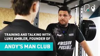 Training and Talking Mental Health With Luke Ambler, Founder of Andy's Man Club
