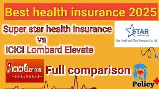 Super star health insurance vs Icici elevate health insurance in English
