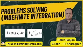 Indefinite Integration - Problems Solving - 6 | Class 12th, JEE Mathematics | Rohit Ranjan (IIT KGP)