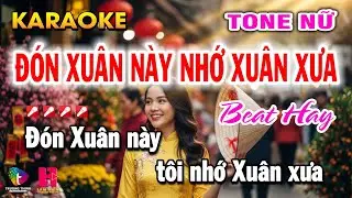 Karaoke Đón Xuân Này Nhớ Xuân Xưa Tone Nữ - Nhạc Sống Dễ Hát | Lâm Hiền Karaoke ♫
