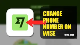 How To Change Phone Number On Wise 2025 (2026)