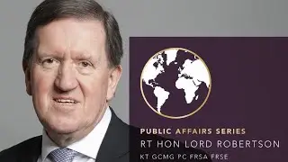 ROSL Public Affairs Series with Lord Robertson