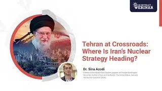 Webinar: Tehran at Crossroads: Where Is Iran&rsquo;s Nuclear Strategy Heading?