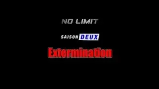 [Trailer] No Limit MultiGaming [FR] Saison 2 - Extermination