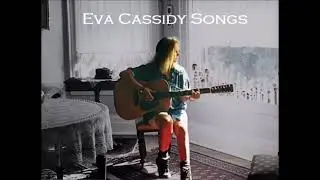 Eva Cassidy   Eva Cassidy Songs