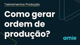 Como gerar uma Ordem de Produção