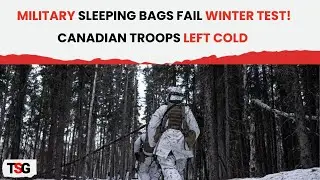 Canadian Army's new $34.8 million sleeping bags fail to handle harsh winter conditions