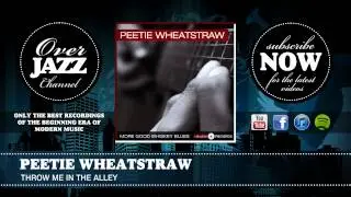 Peetie Wheatstraw - Throw Me In The Alley (1934)