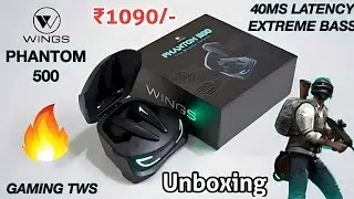 Wings Phantom 500 Gaming TWS Earbuds Unboxing ( 40MS Latency) only ₹- 1090/- in Amazon