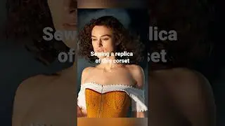Sewing a replica of Keira Knightly&rsquo;s corset!