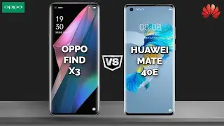 Oppo Find X3 vs Huawei Mate 40E | Full comparison