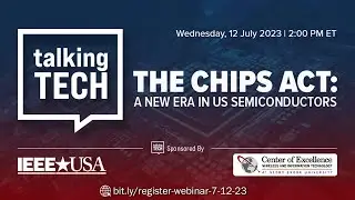 Livestream Webinar: The CHIPS Act - A New Era In U.S. Semiconductors