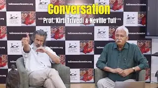 Conversation: Prof. Kirti Trivedi & Neville Tuli