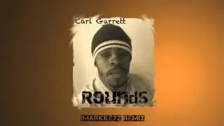 iMarkkeyz x Carl Garrett - Rounds (Original Mix)