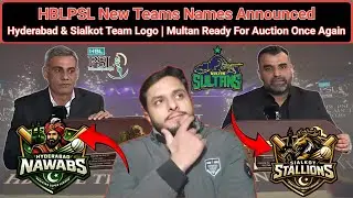 Big Breaking🚨HBL PSL New Teams Names Announced | Hyderabad & Sialkot | Multan Ready For Auction