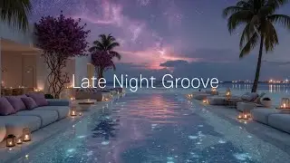 Starry Night Deep House Mix ~ Tropical Chill Lounge Vibes by the Poolside