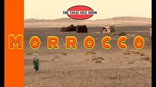 The Tanja Nixx Show - Morocco