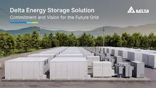Delta ESS Solutions｜Commitment and Vision for the Future Grid｜Solution Introduction