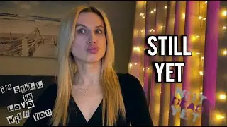 Как отличить STILL от YET