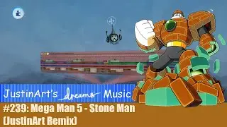 JustinArt's Dreams PS4 Music #239: Mega Man 5 - Stone Man (JustinArt Remix)