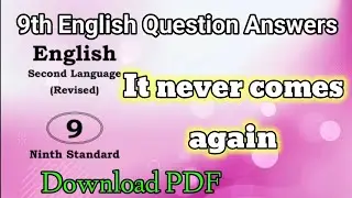 9th English It Never Comes Again question answers @learneasilyhub