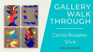 Carlos Rosales-Silva Gallery Walk Through