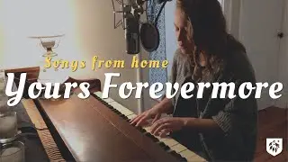 Yours Forevermore (feat. Rachel Collins) Songs from Home #StayHome