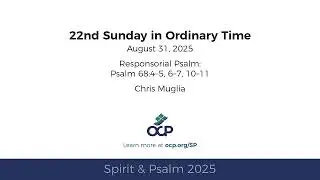 Spirit & Psalm 2025 &ndash; Ordinary Time 22 &ndash; Psalm
