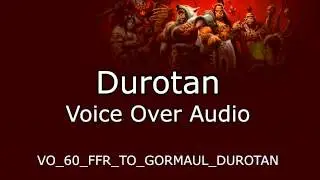 Durotan Voice Over Audio - Warlords of Draenor