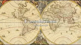 L'et&agrave; dell'assolutismo
