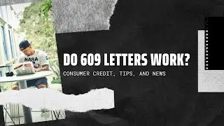 DO 609 DISPUTE LETTERS REALLY WORK?