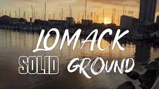 LOMACK -SOLID GROUND OFFICIAL [IPHONE15 PRO MAX] @SHOT BY 4KJAY VISUALS
