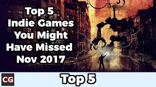 Top 5 Indie Games You Might Have Missed &ndash; November 2017